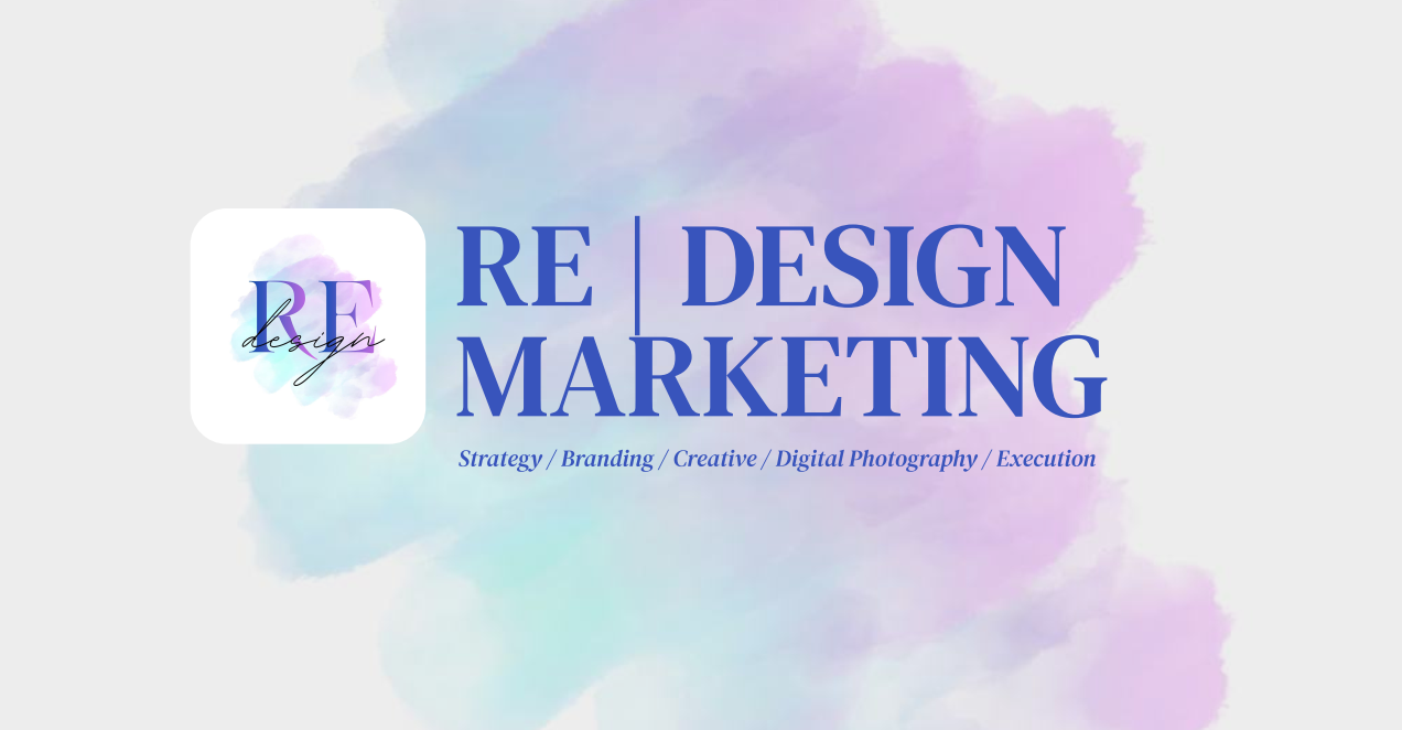 RE | Design Marketing — Strategy / Branding / Creative / Digital Photography / Execution